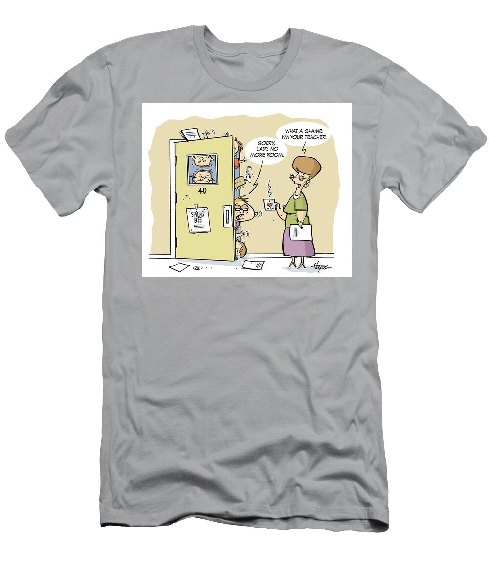 Crowded Classrooms Sorry Lady No More Room Ralph Hagen T-Shirt