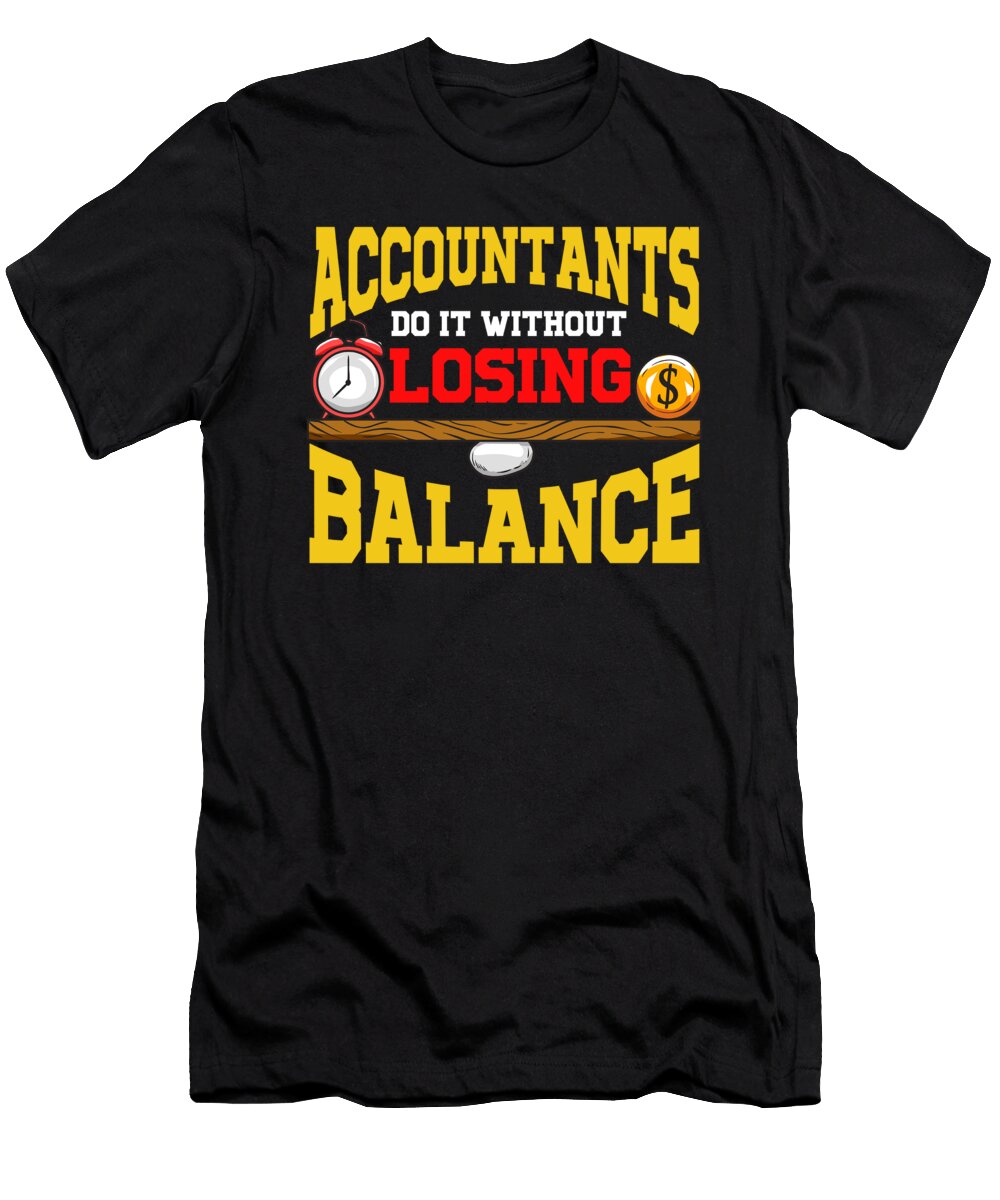 Cute Accountants Do It Without Losing Balance Pun the Perfect Presents T-Shirt