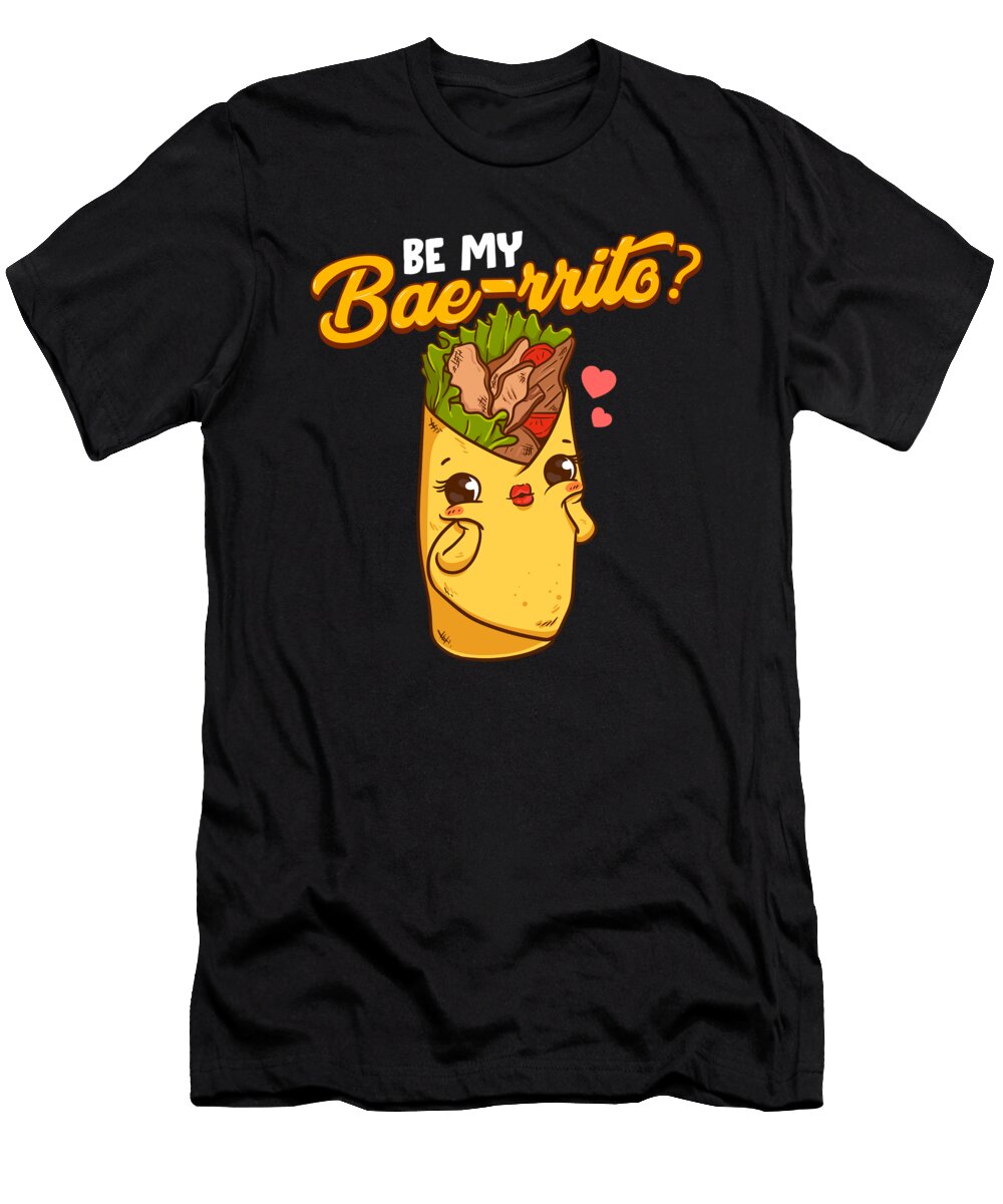 Cute Funny Be My Baerrito Bae Burrito Pun the Perfect Presents T-Shirt