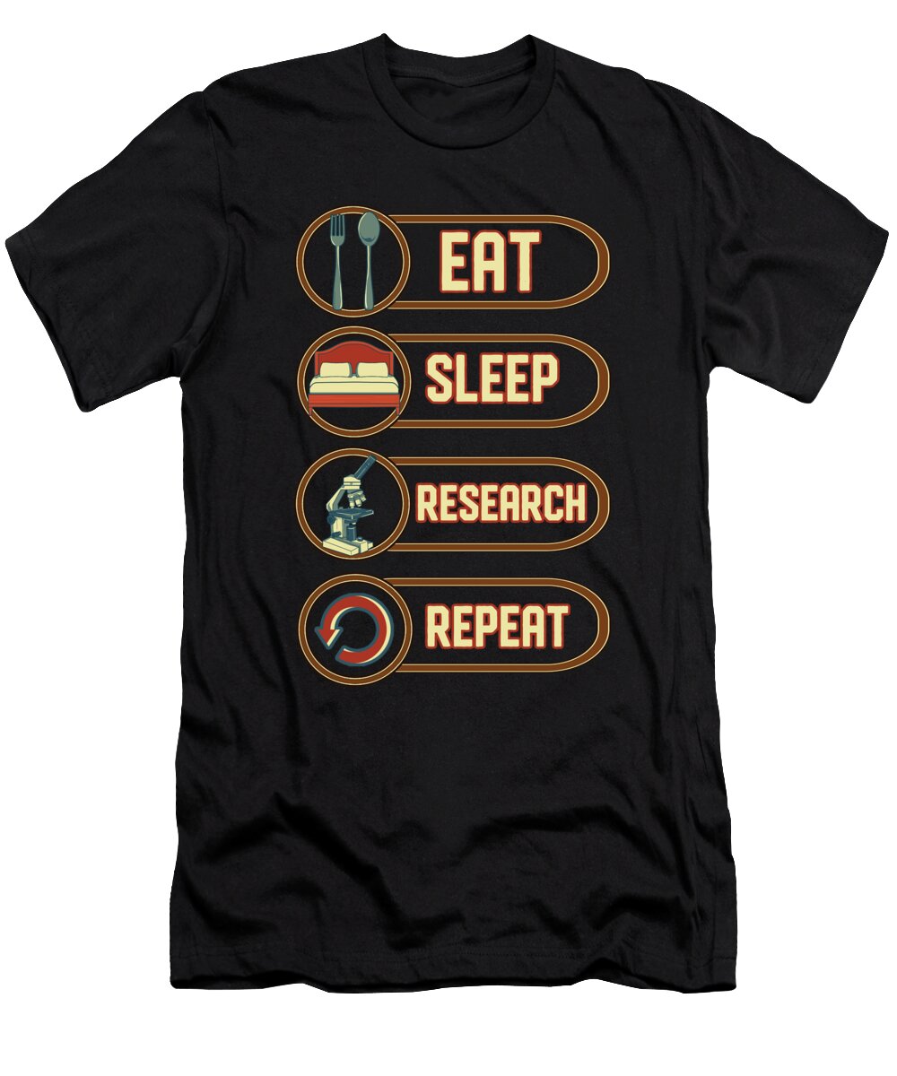 Cute Funny Eat Sleep Research Repeat Student Pun the Perfect Presents T-Shirt
