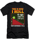 Cute Funny This Is How I Roll Math Physics Pun the Perfect Presents T-Shirt