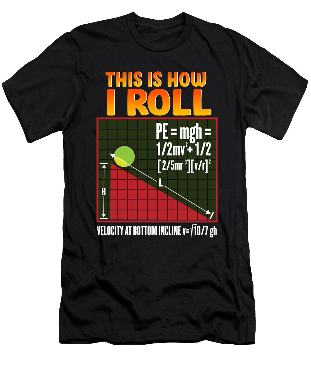 Cute Funny This Is How I Roll Math Physics Pun the Perfect Presents T-Shirt
