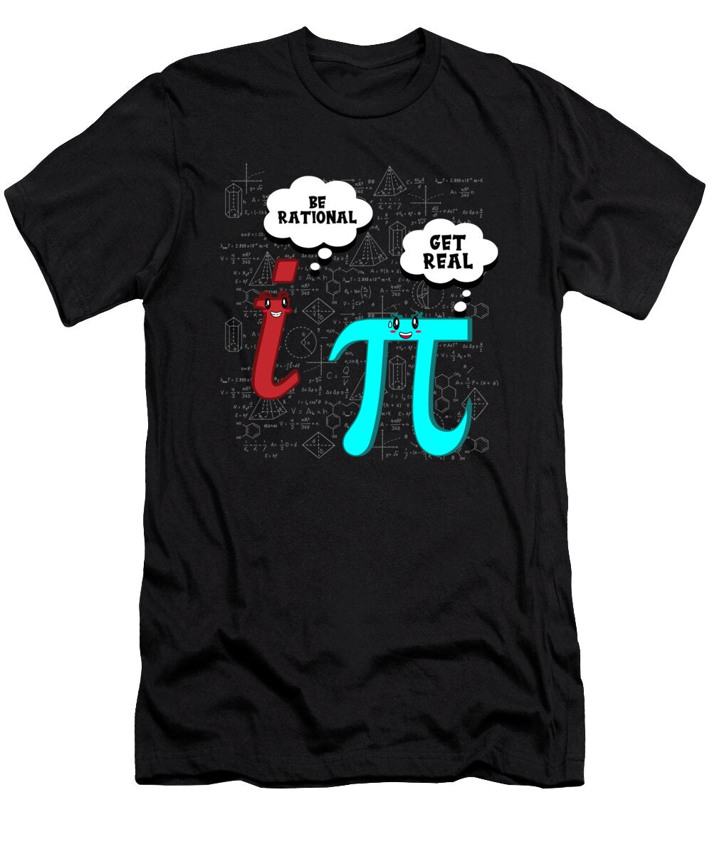 Cute Math Be Rational Get Real Mathematics Pun the Perfect Presents T-Shirt