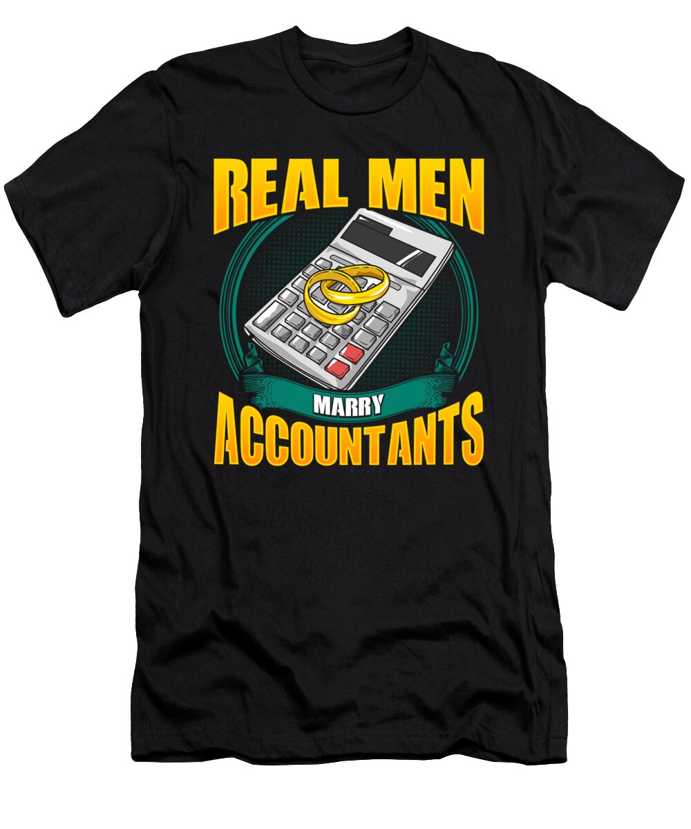 Cute Real Men Marry Accountants Funny Cpa Husband the Perfect Presents T-Shirt