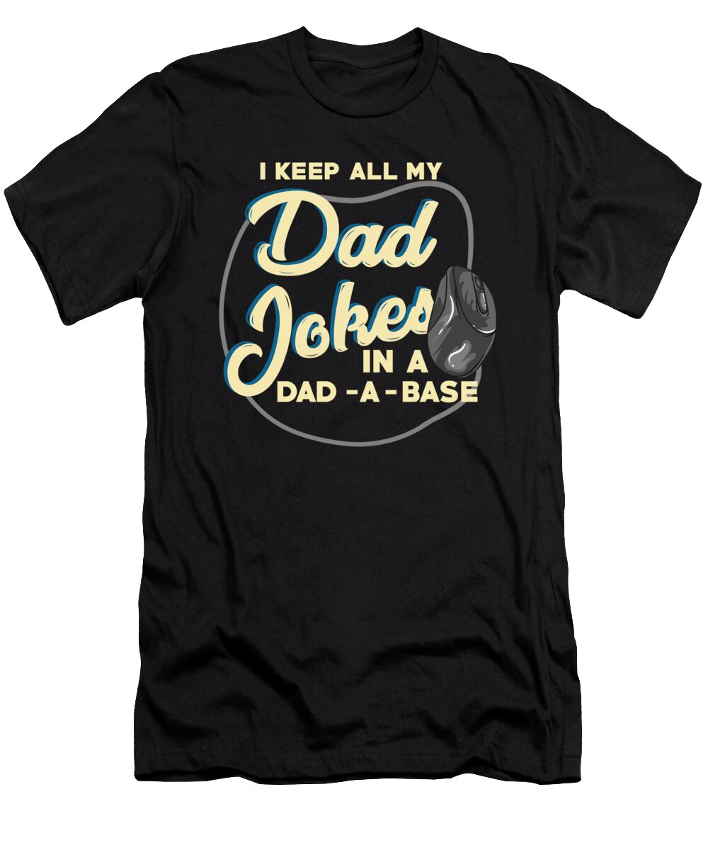 Dad Fathers Day Dad Jokes in Dad a Base Toms Store T-Shirt
