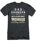 Dad Grandpa Great Accountant I Just Keep Getting Better Funny Awesome Store T-Shirt
