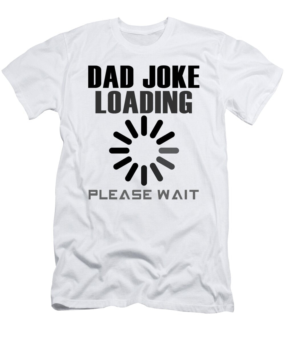 Dad Joke Loading Please Wait Jacob Zelazny T-Shirt