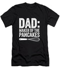 Dad Maker of the Pancakes Joanna Redesiuk T-Shirt