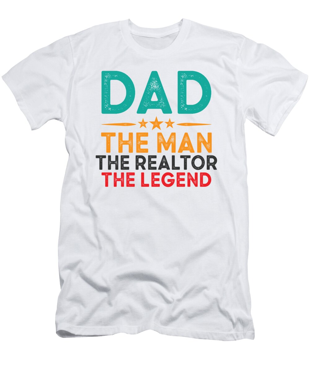 Dad the Man the Realtor the Legend Real Estate Toms Store T-Shirt