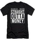 Dance Mom Straight Outta Money Jacob Zelazny T-Shirt