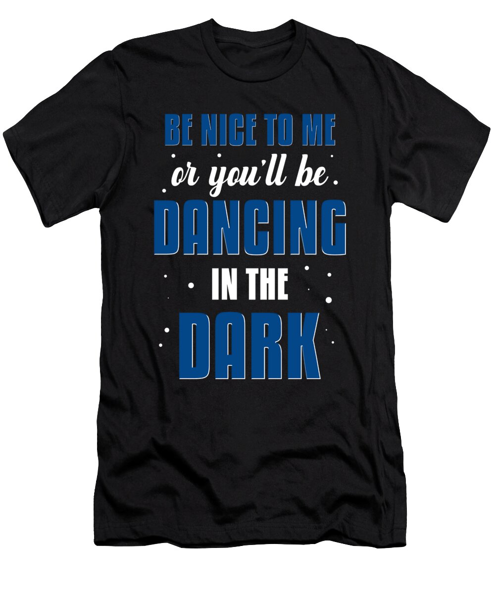 Dancing in the Dark Lighting Engineer Light Gift Thomas Larch T-Shirt