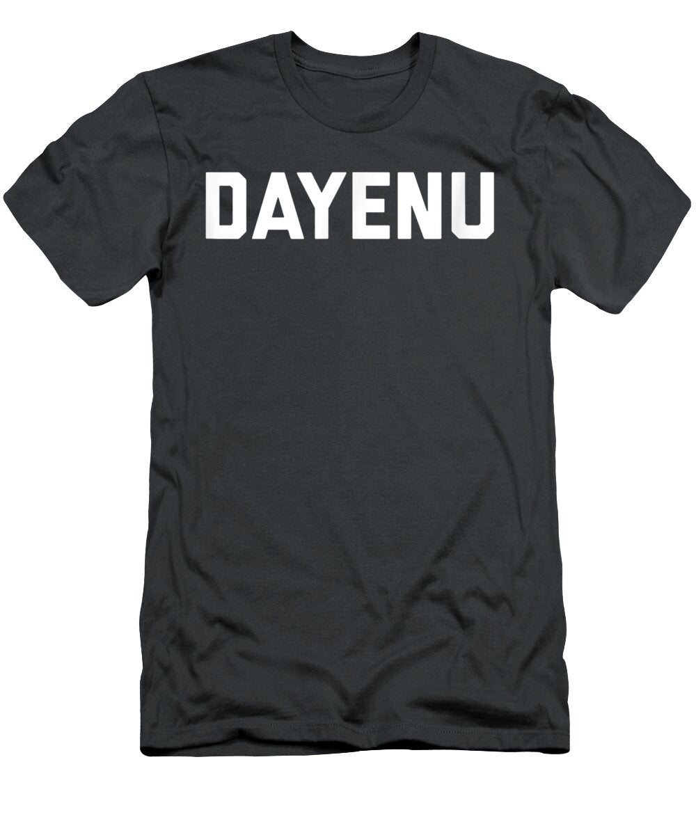 Dayenu Enough Jewish Torah Passover Jews Seder Hanukkah Ahaan Zelda T-Shirt