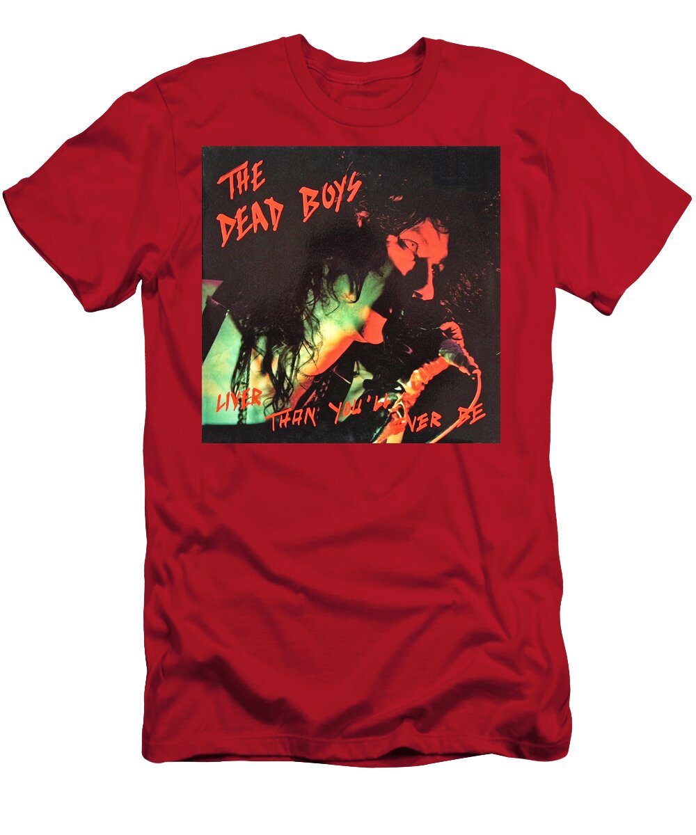 Dead Boys Liver Than Youll Ever Be Album Cover 1988 Robert Banach T-Shirt