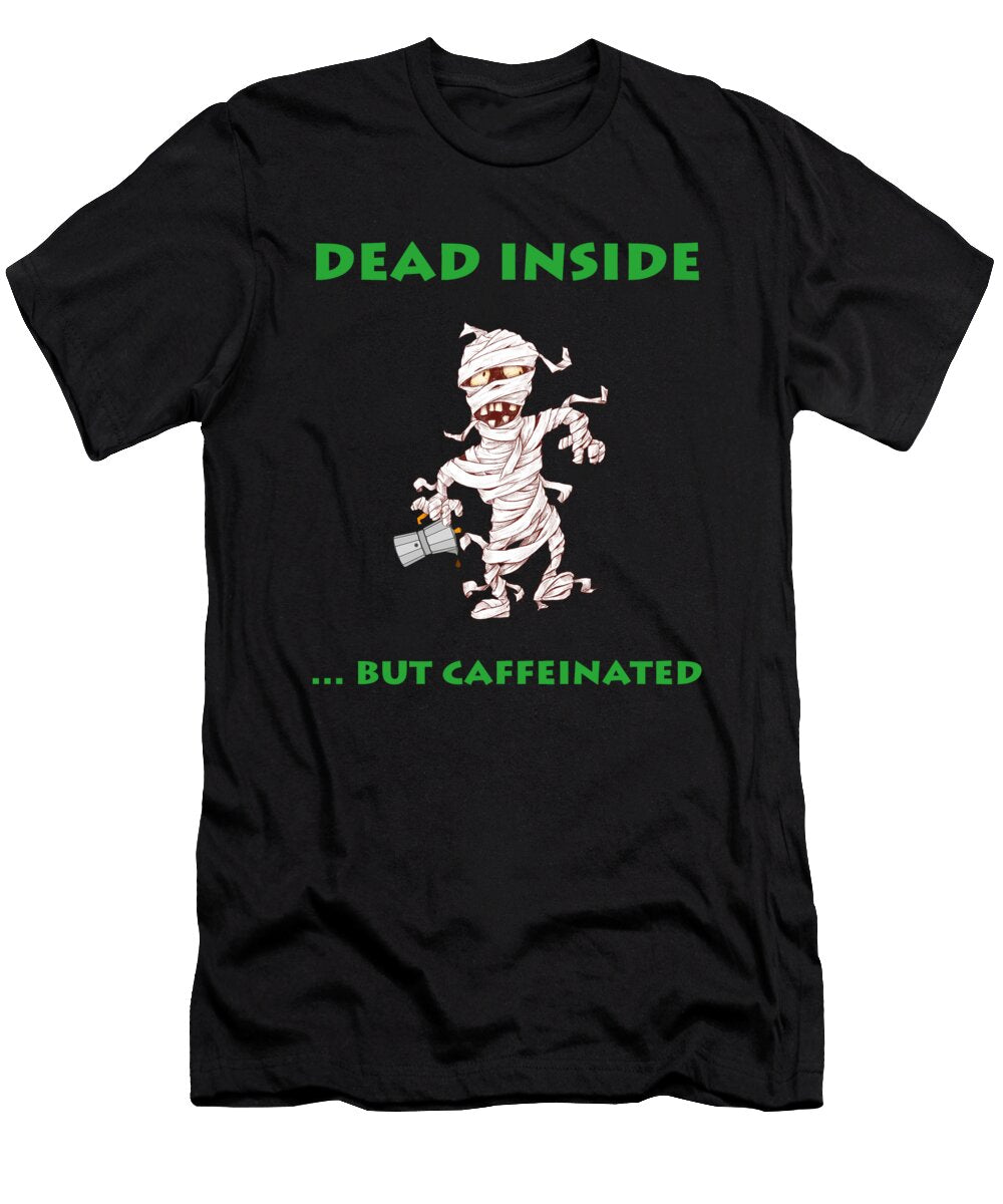 Dead Inside But Caffeinated Mummy Lucrezia Costa T-Shirt
