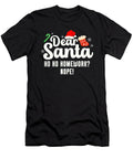 Dear Santa Ho Ho Homework Nope Christmas Teacher Natalie Lidford T-Shirt