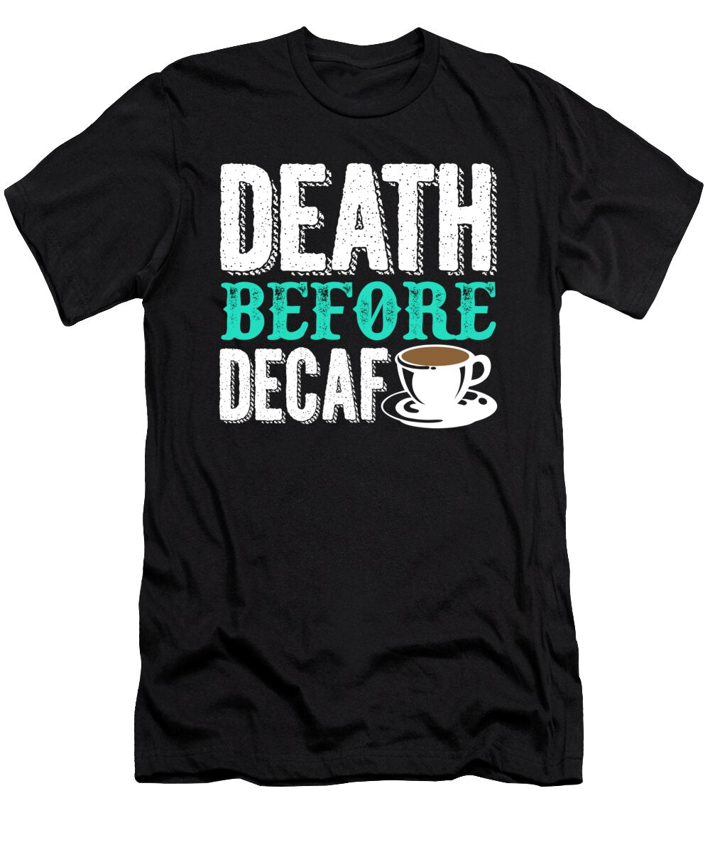 Death Before Decaf Jacob Zelazny T-Shirt