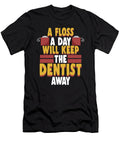 Dental a Floss a Day Keeps the Dentist Away Kanig Designs T-Shirt