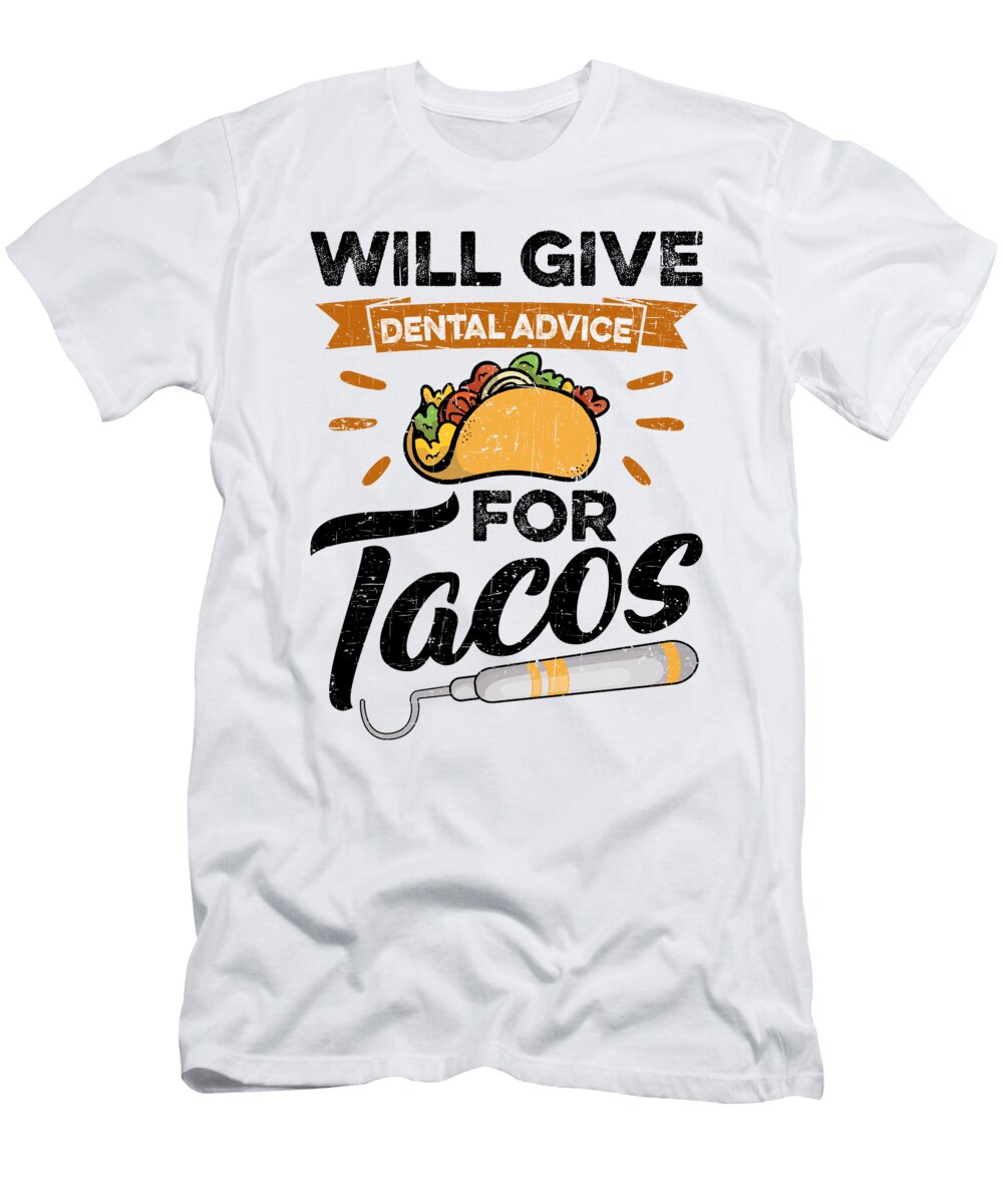 Dental Advice for Tacos Gift David Schuele Art T-Shirt