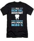 Dental Assistant Stand Back While I Work My Magic Dentist Alessandra Roth T-Shirt