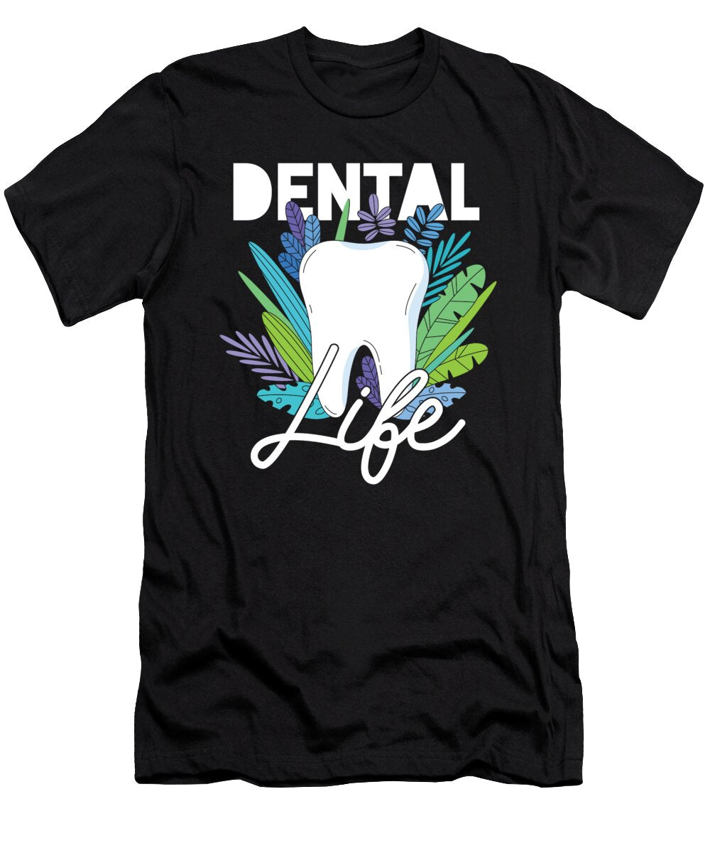 Dental Life Dentist Assistant Dentistry Tooth Gift Thomas Larch T-Shirt