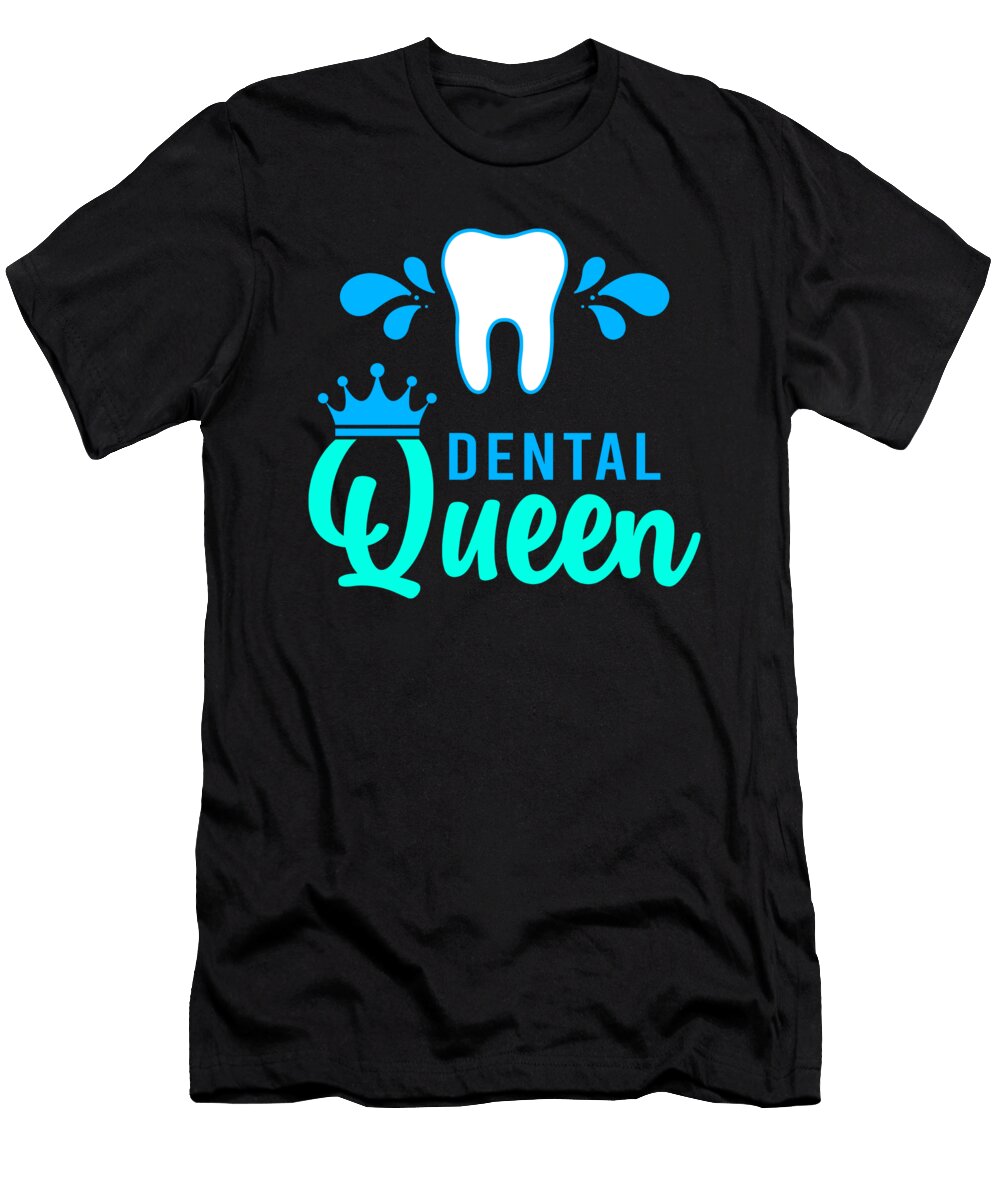 Dental Queen Dentist Dentistry Tooth Doctor Teeth Gift Thomas Larch T-Shirt