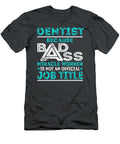 Dentist Because Badass Miracle Worker Job T-Shirt