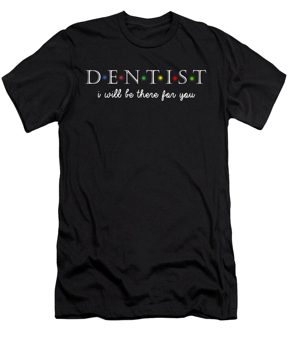 Dentist Dental Assistant Dentistry Teeth Tooth Doctor Gift Thomas Larch T-Shirt