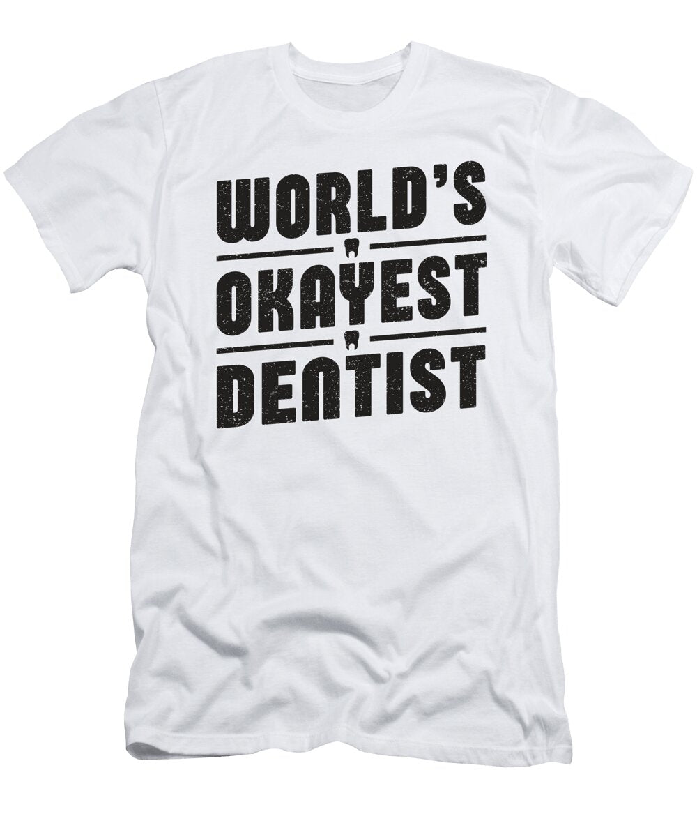 Dentist Dentistry Dental Teeth Funny Gift Idea Tshirtconcepts Marvin Poppe T-Shirt