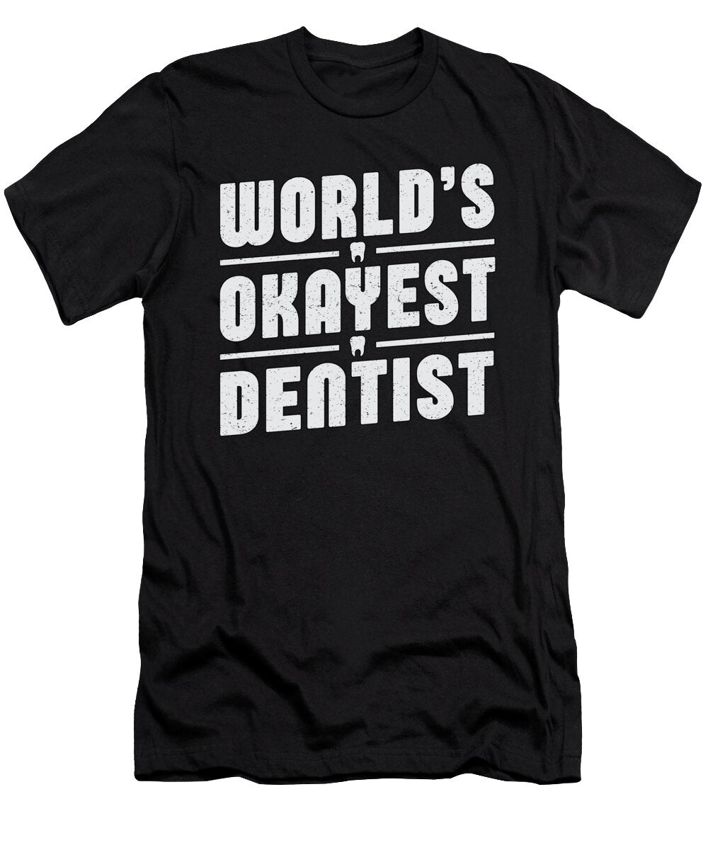 Dentist Dentistry Dental Teeth Tooth Gift Idea Tshirtconcepts Marvin Poppe T-Shirt
