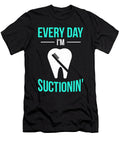 Dentist Everyday Im Suctionin Dental Kanig Designs T-Shirt