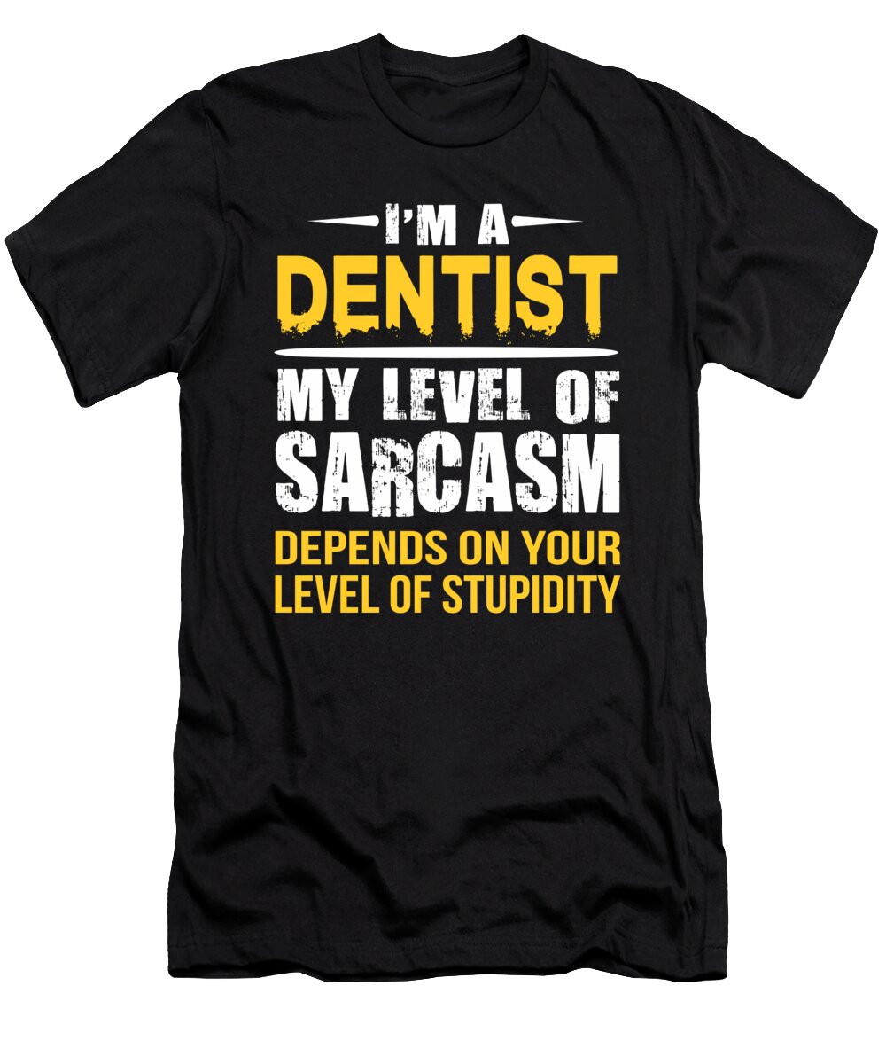 Dentist Funny Sarcastic Job Saying Dusan Vrdelja T-Shirt