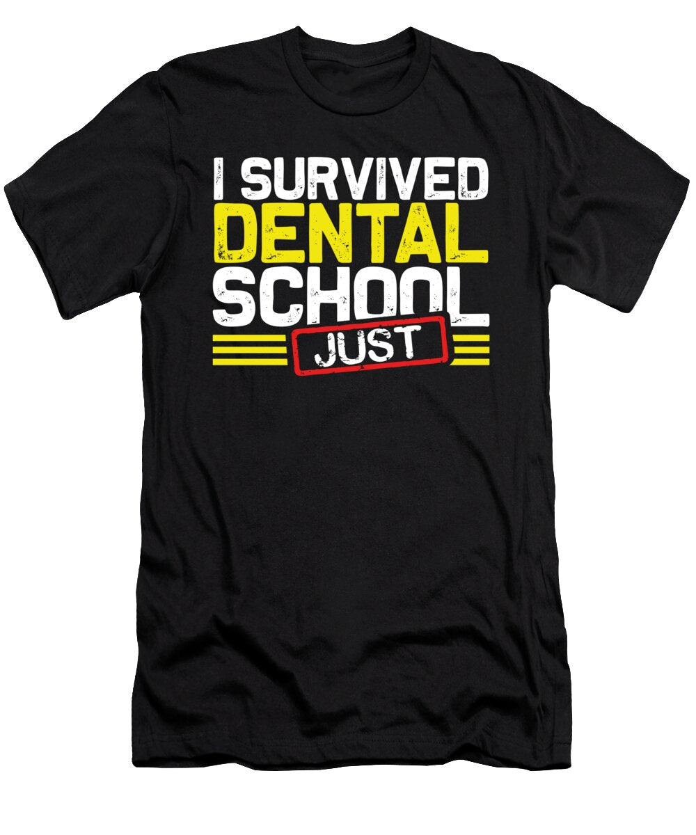 Dentist Gift Just Survived Dental School Graduate Gift Kanig Designs T-Shirt