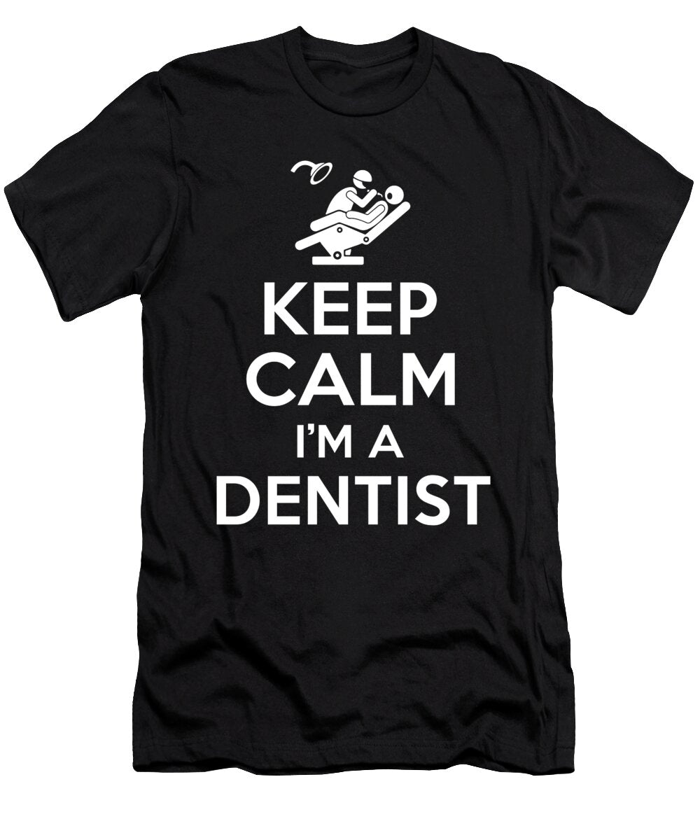 Dentist Gift Keep Calm Manuel Schmucker T-Shirt