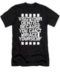 Dentist Gift Visit Your Dentist You Cant Brace Yourself Orthodondist Gifts Kanig Designs T-Shirt