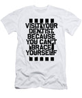 Dentist Gifts Visit Your Dentist You Cant Brace Yourself Orthodondist Gift Kanig Designs T-Shirt