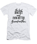 Dentist Grandmother Funny Gift Idea for Grandma Gag Inspiring Joke the Best and Even Better Funny Gift Ideas T-Shirt