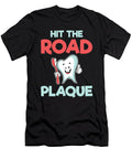 Dentist Hit the Road Plaque Dental Assistant Kanig Designs T-Shirt