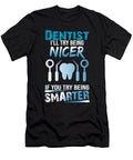 Dentist Ill Try Being Nicer the Primal Matriarch Art T-Shirt