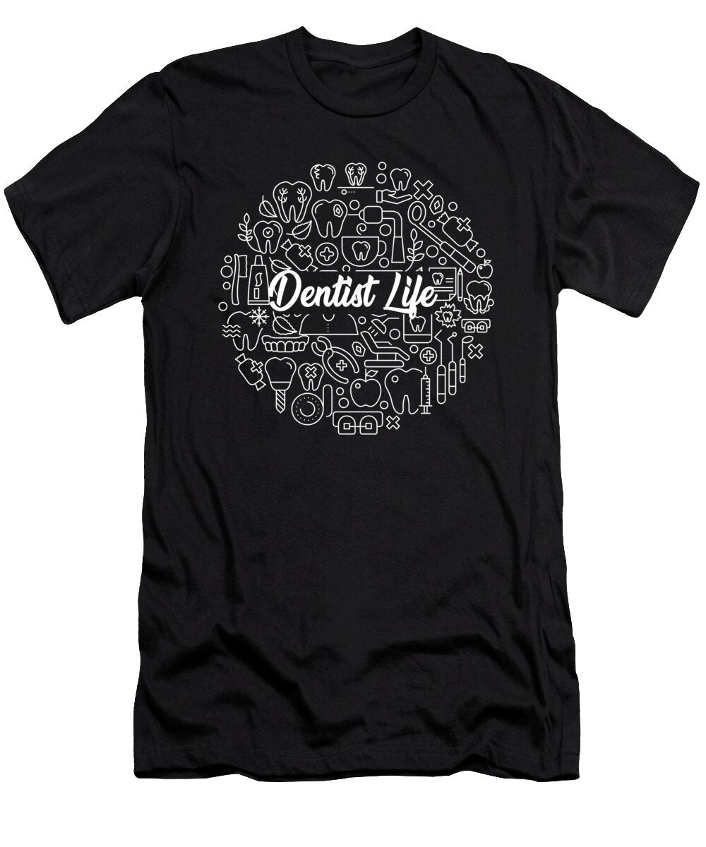 Dentist Life Dentistry Tooth Doctor Teeth Medicine Gift Thomas Larch T-Shirt