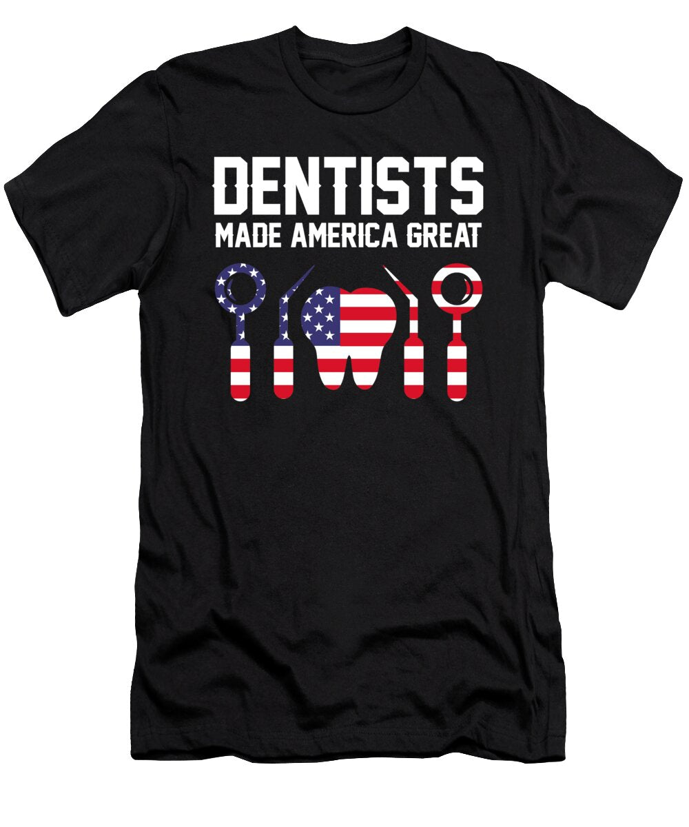 Dentist Made America Great the Primal Matriarch Art T-Shirt