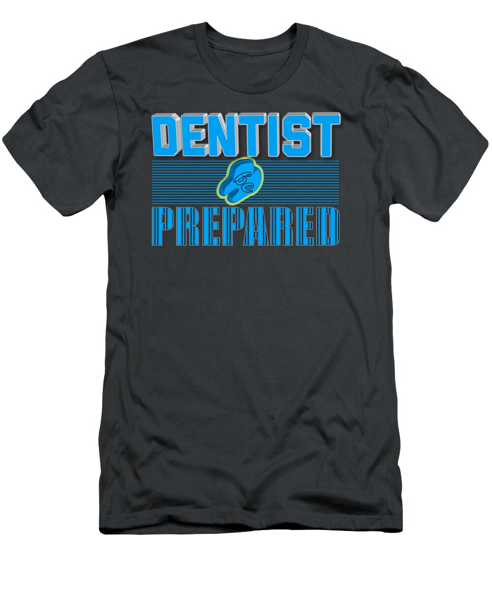 Dentist Prepared Anh Nguyen T-Shirt