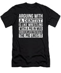 Dentist Like Arguing with a Pig in Mud Dentist Gifts Funny Saying Gag Gift Office Desk Boss Gift Orange Pieces T-Shirt