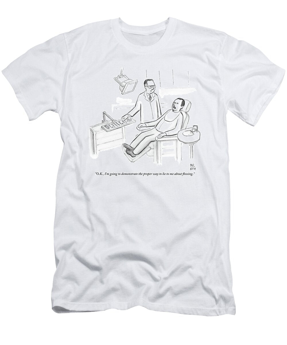 Dentist Speaks to Man in Dentist Office Paul Noth T-Shirt