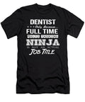 Dentist Ninja Job Gift Item Shi Hu Kang T-Shirt