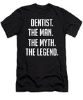 Dentist the Man the Myth the Legend Funny Secret Santa Cal Nyto T-Shirt