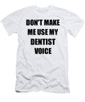 Dentist Voice Gift for Coworkers Funny Present Idea Funny Gift Ideas T-Shirt