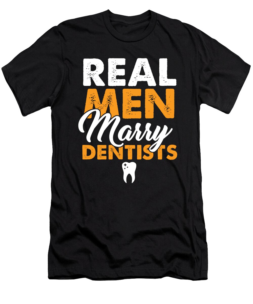 Dentistry Dentist Dental Student Humor Gift Real Men Marry Dentists Thomas Larch T-Shirt
