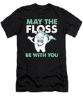 Dentistry Orthodontist Teeth Doctor May the Floss Be with You Thomas Larch T-Shirt