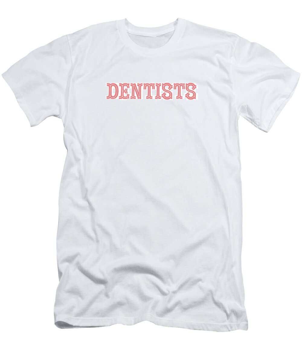 Dentists Csa Images T-Shirt