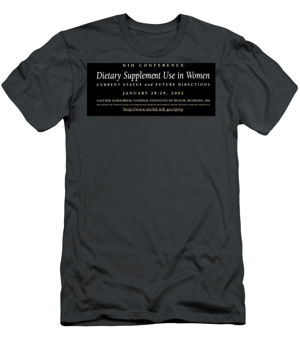 Dietary Supplement Use in Women Current Status and Future Directions National Institutes of Health American T-Shirt